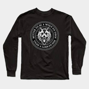 better be a wolf of odin than a lamb of god Long Sleeve T-Shirt